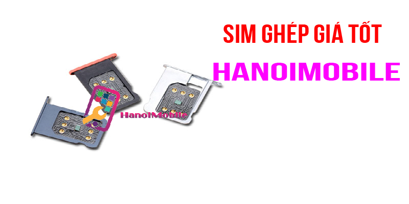 Sim ghép giá tốt có bán tại Hà Nội 